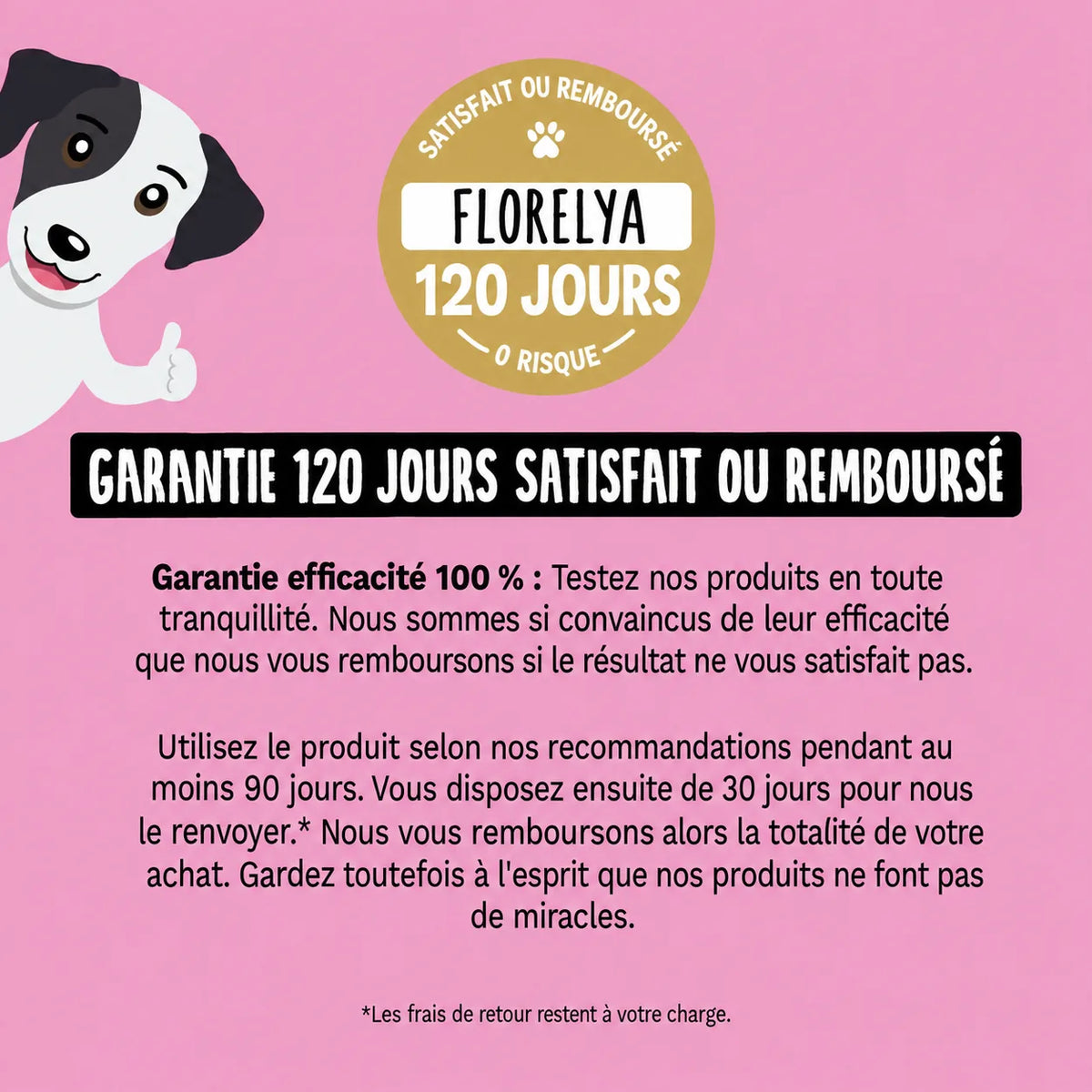 Garantie 120 jours satisfait ou remboursé Florelya